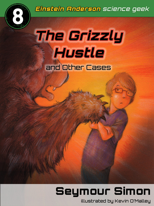 Title details for The Grizzly Hustle and Other Cases by Seymour Simon - Available